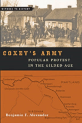 Coxey's Army: Popular Protest in the Gilded Age