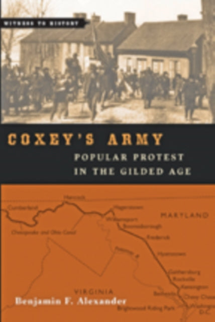 Coxey's Army: Popular Protest in the Gilded Age