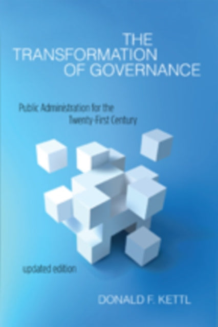 The Transformation of Governance: Public Administration for the Twenty-First Century