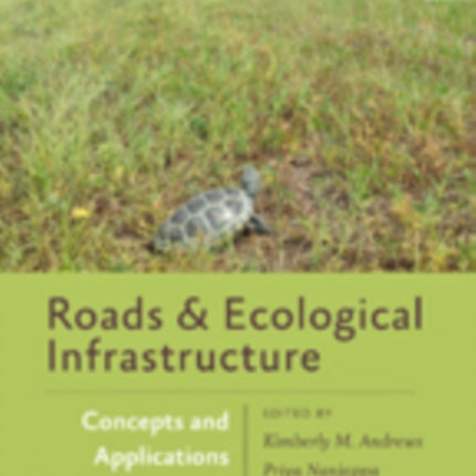 Roads and Ecological Infrastructure: Concepts and Applications for Small Animals