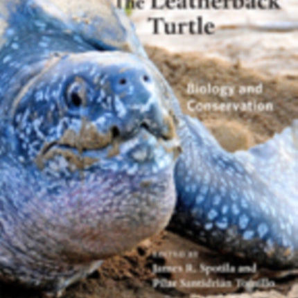 The Leatherback Turtle: Biology and Conservation