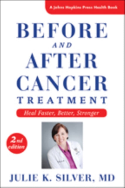 Before and After Cancer Treatment: Heal Faster, Better, Stronger