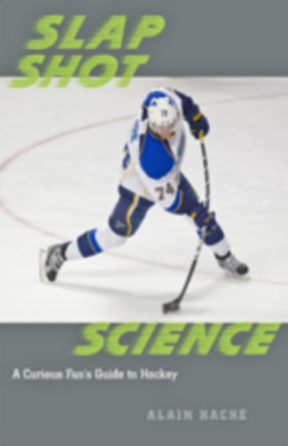 Slap Shot Science: A Curious Fan's Guide to Hockey