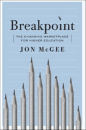 Breakpoint: The Changing Marketplace for Higher Education