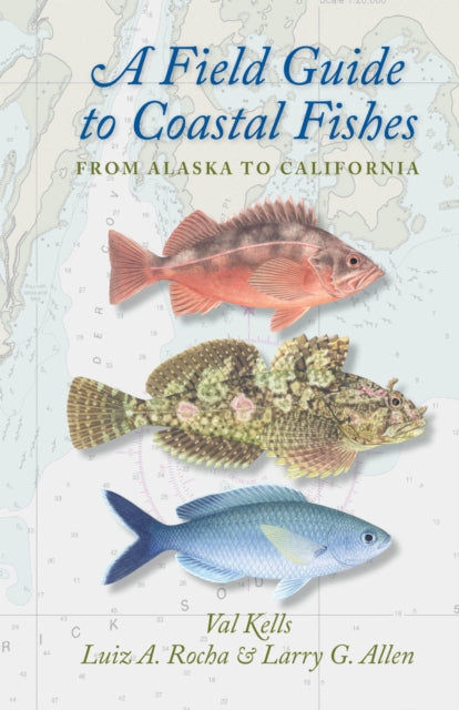 A Field Guide to Coastal Fishes: From Alaska to California