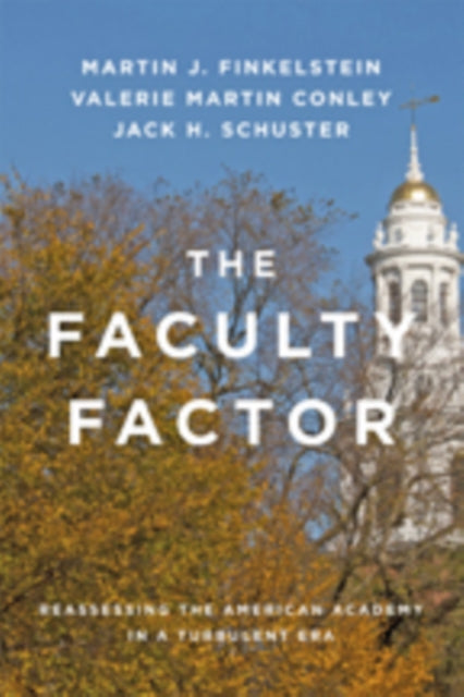 The Faculty Factor: Reassessing the American Academy in a Turbulent Era