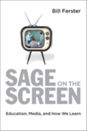 Sage on the Screen: Education, Media, and How We Learn