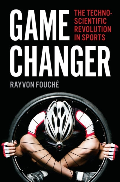 Game Changer: The Technoscientific Revolution in Sports