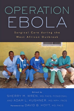 Operation Ebola: Surgical Care during the West African Outbreak