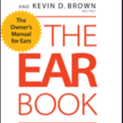 The Ear Book: A Complete Guide to Ear Disorders and Health