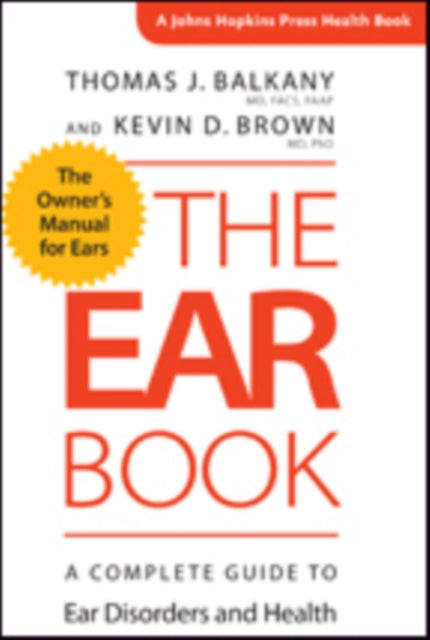 The Ear Book: A Complete Guide to Ear Disorders and Health