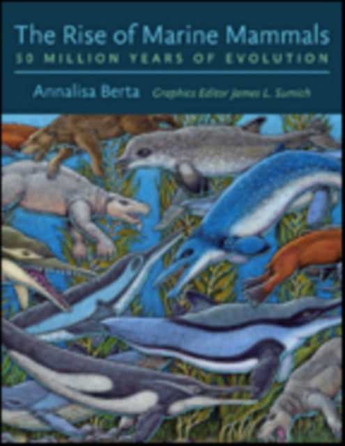 The Rise of Marine Mammals: 50 Million Years of Evolution