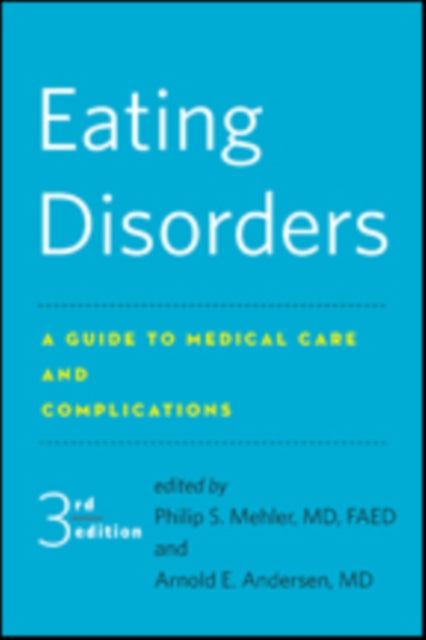 Eating Disorders: A Guide to Medical Care and Complications