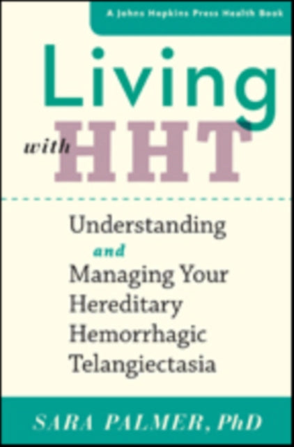 Living with HHT: Understanding and Managing Your Hereditary Hemorrhagic Telangiectasia