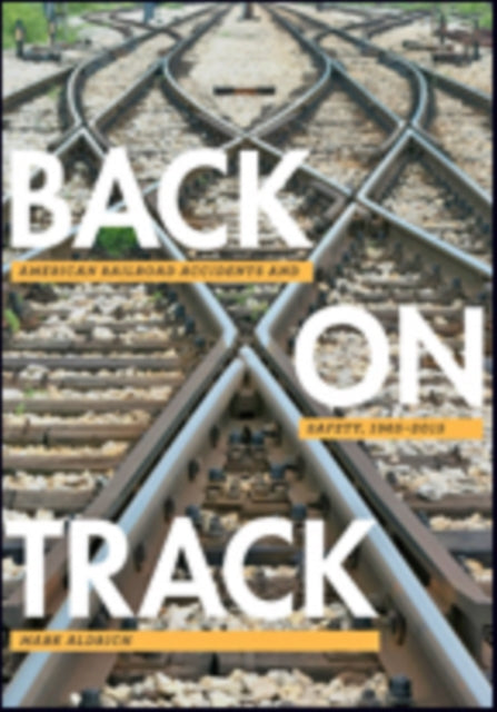 Back on Track: American Railroad Accidents and Safety, 1965–2015