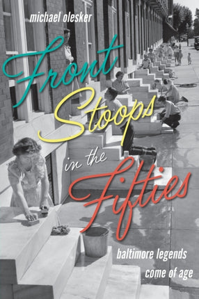 Front Stoops in the Fifties: Baltimore Legends Come of Age