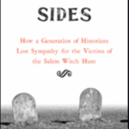 Switching Sides: How a Generation of Historians Lost Sympathy for the Victims of the Salem Witch Hunt