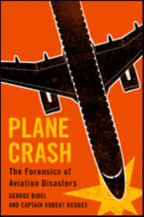 Plane Crash: The Forensics of Aviation Disasters