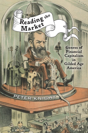 Reading the Market: Genres of Financial Capitalism in Gilded Age America