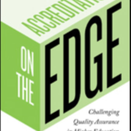 Accreditation on the Edge: Challenging Quality Assurance in Higher Education