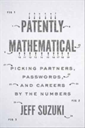 Patently Mathematical: Picking Partners, Passwords, and Careers by the Numbers