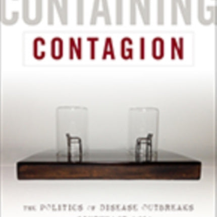 Containing Contagion: The Politics of Disease Outbreaks in Southeast Asia