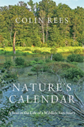 Nature's Calendar: A Year in the Life of a Wildlife Sanctuary