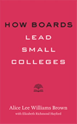How Boards Lead Small Colleges