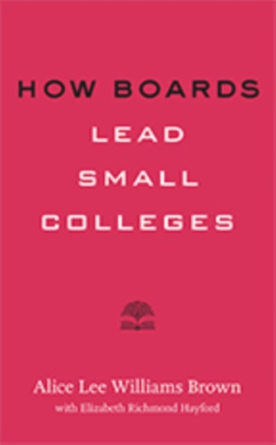 How Boards Lead Small Colleges