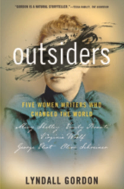 Outsiders: Five Women Writers Who Changed the World