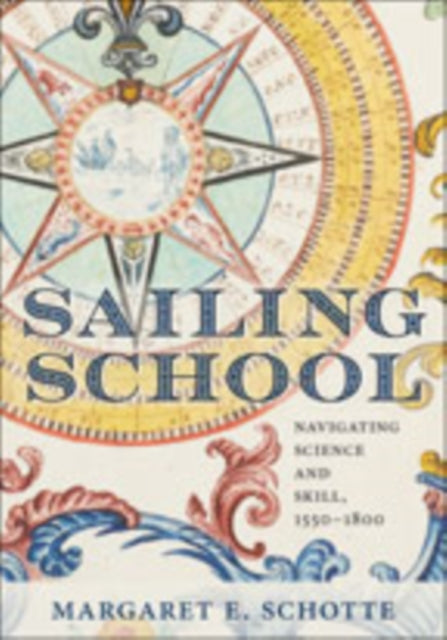 Sailing School: Navigating Science and Skill, 1550-1800