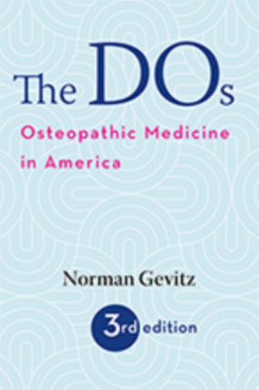 The DOs  Osteopathic Medicine in America