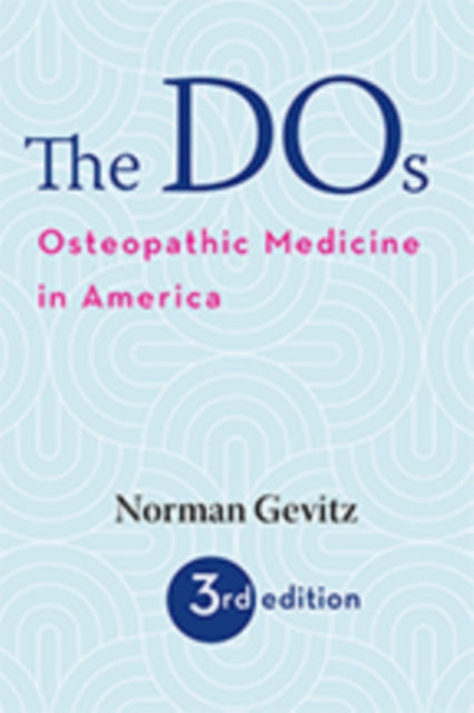 The DOs: Osteopathic Medicine in America