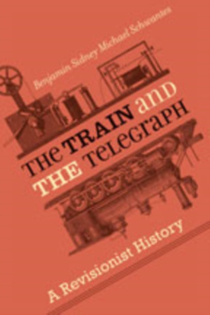 The Train and the Telegraph: A Revisionist History