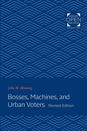 Bosses Machines and Urban Voters