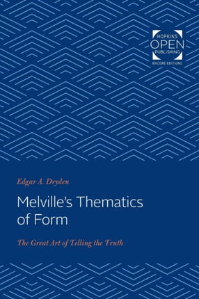 Melville's Thematics of Form: The Great Art of Telling the Truth