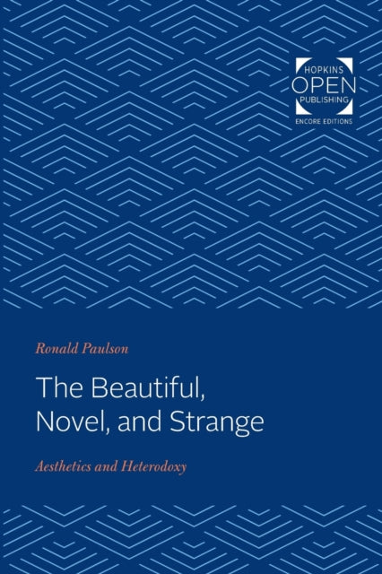 The Beautiful, Novel, and Strange: Aesthetics and Heterodoxy