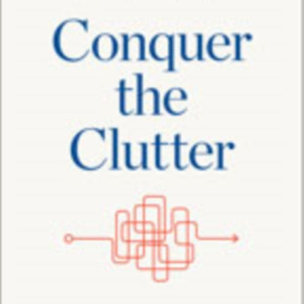 Conquer the Clutter