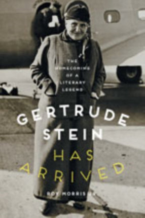 Gertrude Stein Has Arrived: The Homecoming of a Literary Legend