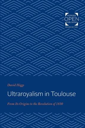 Ultraroyalism in Toulouse: From Its Origins to the Revolution of 1830