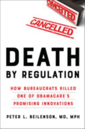 Death by Regulation: How Bureaucrats Killed One of Obamacare's Promising Innovations