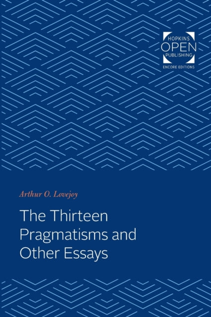 The Thirteen Pragmatisms and Other Essays