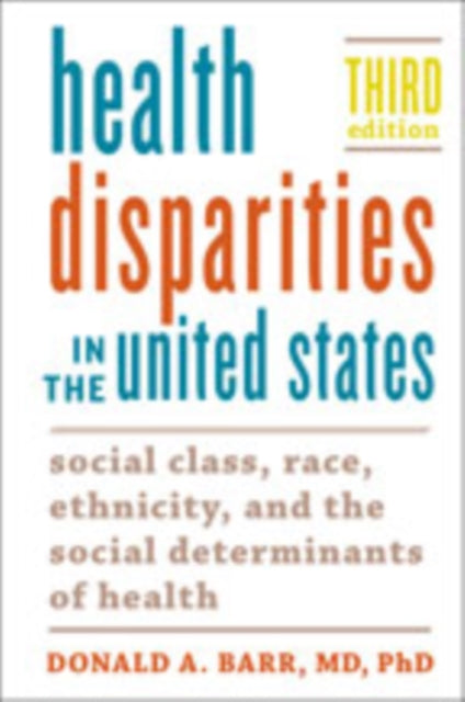 Health Disparities in the United States: Social Class, Race, Ethnicity, and the Social Determinants of Health