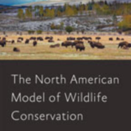 The North American Model of Wildlife Conservation