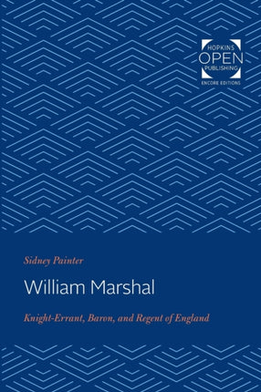 William Marshal: Knight-Errant, Baron, and Regent of England