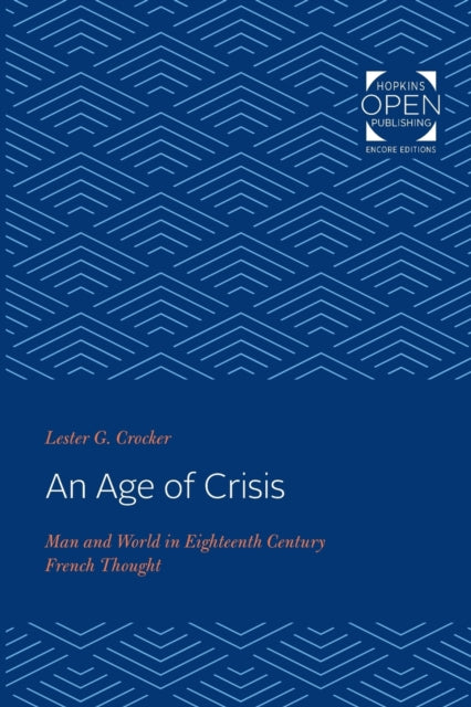 An Age of Crisis: Man and World in Eighteenth Century French Thought