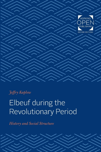 Elbeuf during the Revolutionary Period: History and Social Structure