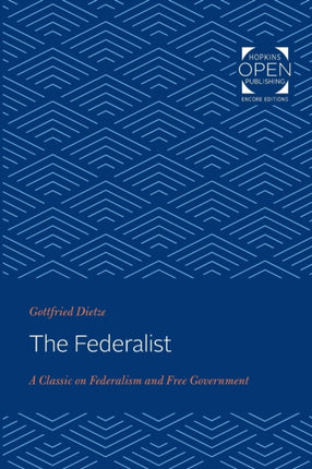 The Federalist: A Classic on Federalism and Free Government