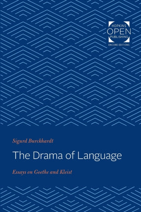 The Drama of Language: Essays on Goethe and Kleist