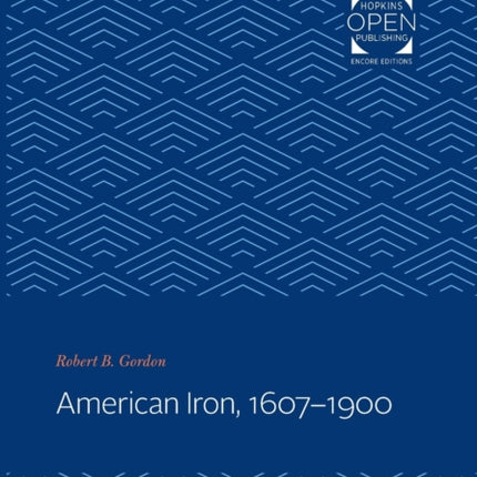 American Iron, 1607-1900